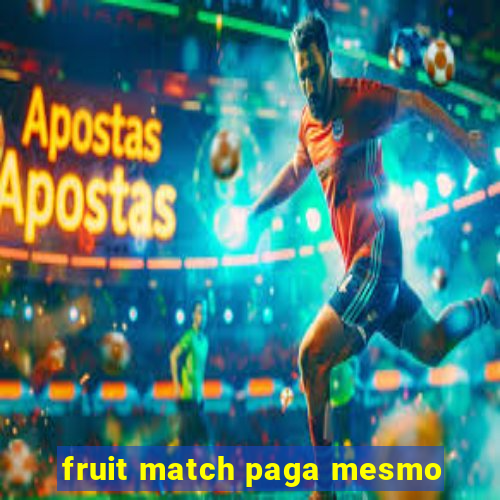 fruit match paga mesmo